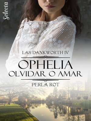 cover image of Ophelia. Olvidar o amar (Las Dankworth 4)